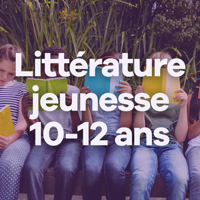 Image Littérature jeunesse 10-12 ans